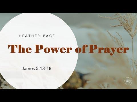 The Power of Prayer (James 5:13-18) | Women's Bible Study | Heather Pace