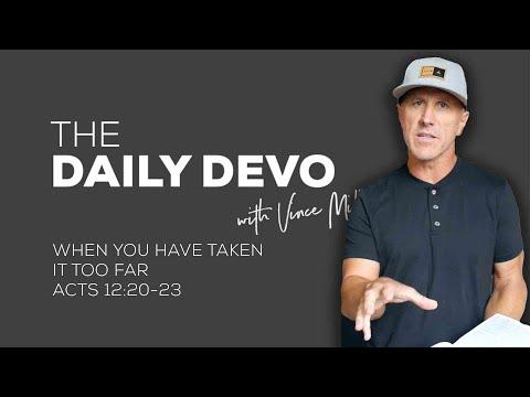 When You Have Taken It Too Far | Devotional | Acts 12:20-23