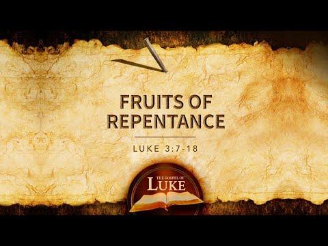 FRUITS OF REPENTANCE LUKE 3:7-18