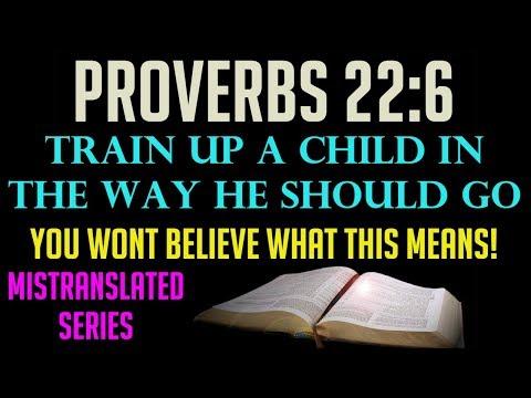 Proverbs 22:6 Train up a Child 'Most Mistranslated Series'