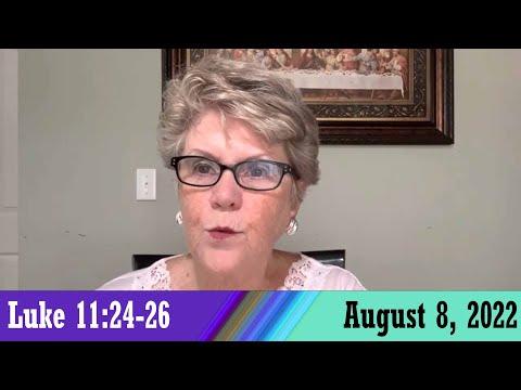 Daily Devotionals for August 8, 2022 - Luke 11:24-26 by Bonnie Jones