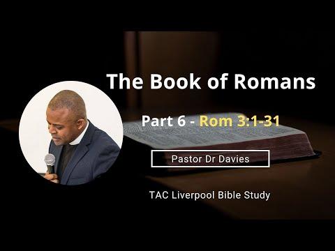 The Book of Romans (Part 6) | Romans 3:1-31 | Pastor Dr Davies