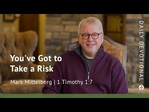 You’ve Got to Take a Risk | 2 Timothy 1:7 | Our Daily Bread Video Devotional