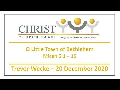 O Little Town of Bethlehem - Micah 5:1 - 15