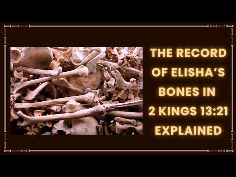 The record of Elisha’s bones in 2 Kings 13:21 Explained