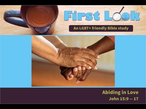 First Look Bible Study - John 15:9 - 17 (Easter VI)