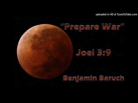 "Prepare War" Joel 3:9 Benjamin Baruch