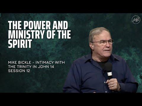 12 | The Power and Ministry of the Spirit | John 14:16-31 | Mike Bickle