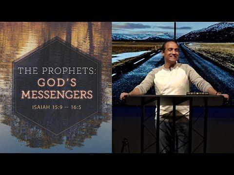The Prophets: God&#39;s Messengers (Isaiah 15:9 -- 16:5)