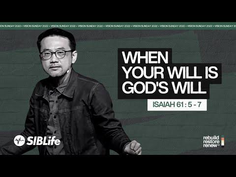 When Your Will Is God's Will (Isaiah 61:5-7)  |  Pr Daniel Tan  |  SIBLife Online