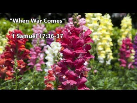 Sunday Worship Service AM 4/3 /2 "When War Comes" 1 Samuel 17:36-37