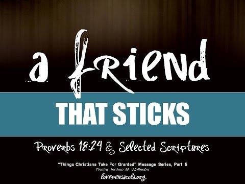 'A Friend That Sticks' (Proverbs 18:24 &amp; Selected Scriptures) by Pastor Wallnofer