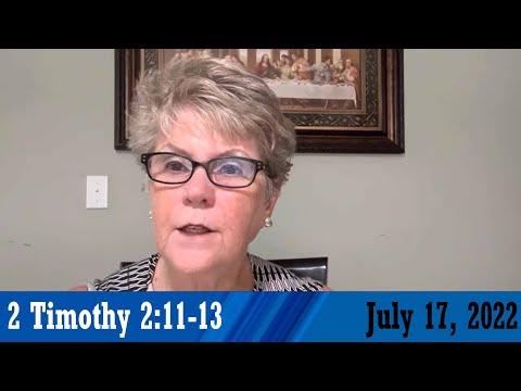 Daily Devotionals for July 17, 2022 - 2 Timothy 2:11-13 by Bonnie Jones