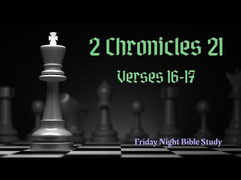 Friday Night Bible Study- 2 Chronicles 21: 16-17