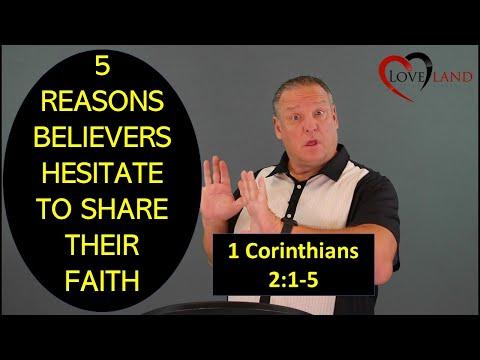 5 Reasons Believers Don't Share their faith. 1 Corinthians 2:1-5