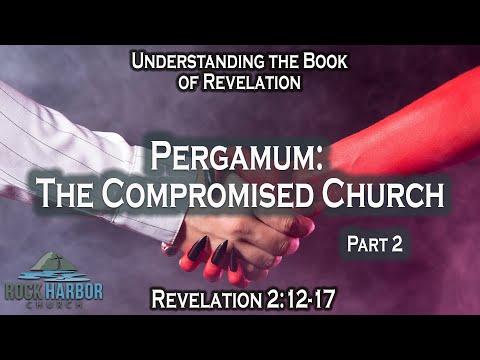 10-14-2021 Revelation 2:12-17  Pergamos:  The Compromising Church  Part 2  Session #12