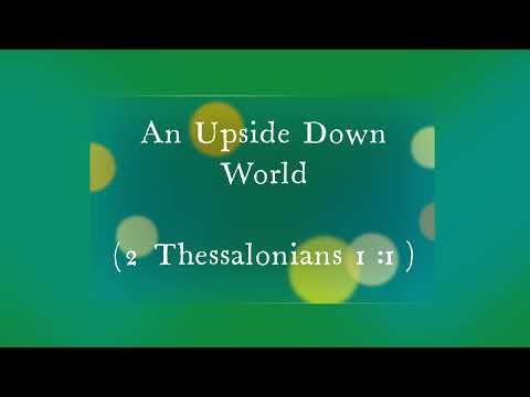 An Upside Down World (2 Thessalonians 1:1) ~ Richard L Rice, Sellwood Community Church