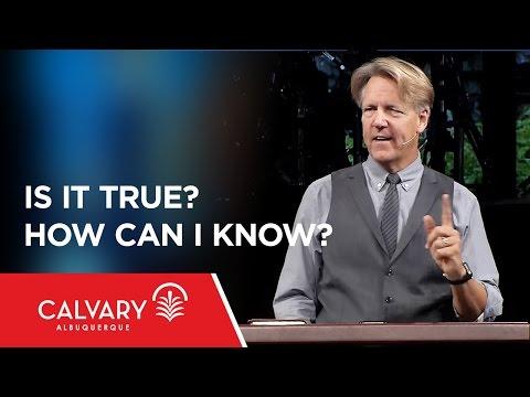 Is It True? How Can I Know? - 2 Peter 1:16-21 - Skip Heitzig
