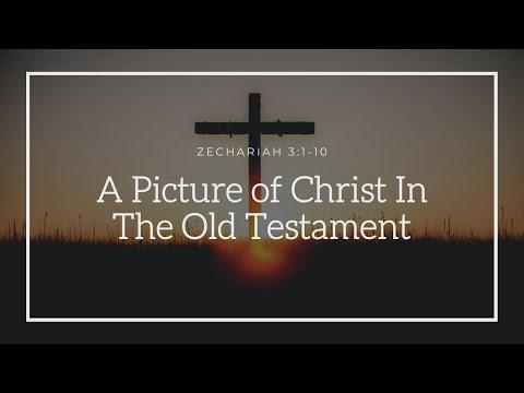 Zechariah 3:1-10 A Picture of Christ In The Old Testament