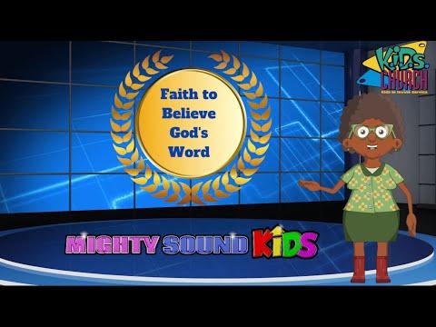Faith to Believe God's Word – Hebrews 11:1-8 – Bible Lesson – Mighty Sound Kids
