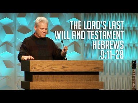 Hebrews 9:11-28, The Lord’s Last Will And Testament