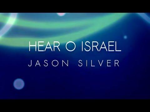 Hear O Israel (Shema) Song, Based on Mark 12:29-31 by Jason Silver