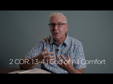 2 Corinthians 1:3-4 | God Of All Comfort