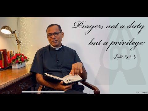 Prayer; not a duty but a privilege | Luke 18:1-8