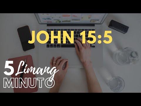 LIMANG MINUTO: John 15:5