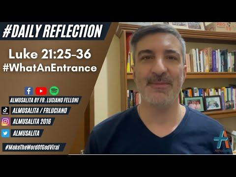 Daily Reflection | Luke 21:25-36 | #WhatAnEntrance | November 28, 2021