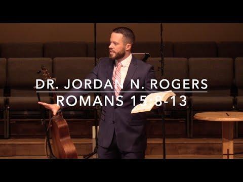 Why Jesus Became a Servant - Romans 15:8-13 (9.22.19) - Dr. Jordan N. Rogers