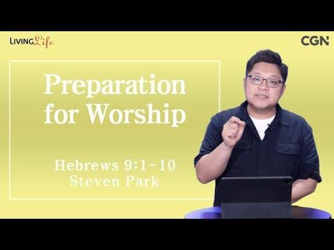 Preparation for Worship (Hebrews 9:1-10) - Living Life 09/15/2023 Daily Devotional Bible Study