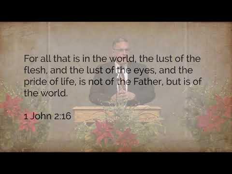 1 John 2:16-17 - Three Great Enemies Of The Believer