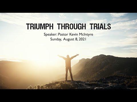 TRIUMPH THROUGH TRIALS | Mark 9:1-9 | Pastor Kevin McIntyre | Sunday, August 8, 2021