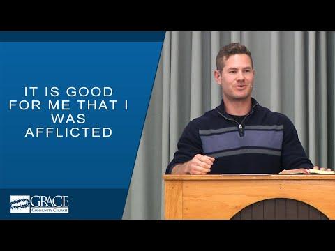 It Is Good For Me That I Was Afflicted (Psalm 119:65-72) - Evan Jennings