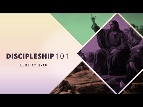 Discipleship 101 | Luke 17:1-10 | Pastor Dan Erickson