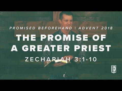 THE PROMISE OF A GREATER PRIEST: Zechariah 3:1-10