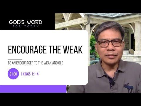 21.80 | Encourage The Weak | 1 Kings 1:1-4 | God's Word For Today With Pastor Nazario Sinon