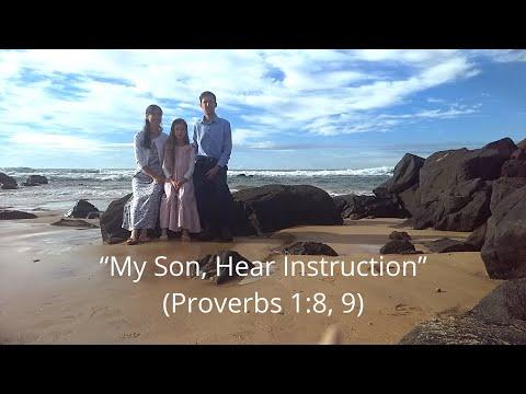 My Son, Hear Instruction - Proverbs 1:8, 9 - Scripture Song