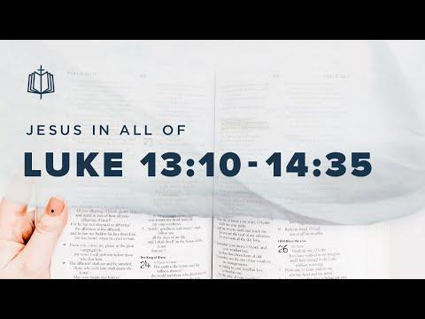 THE LAST ARE FIRST | Bible Study | Luke 13:10-14:35