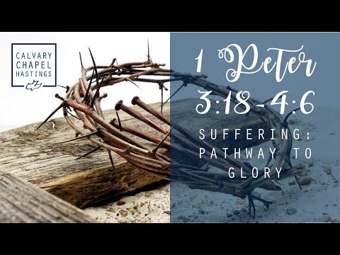 1 Peter 3:18-4:6 | Suffering: Pathway to Glory | Doug Keen