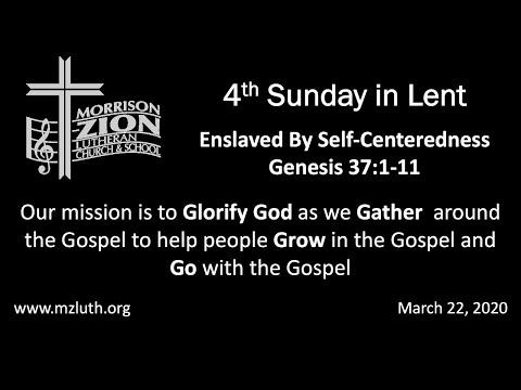 Enslaved By Self-Centeredness - Genesis 37:1-11- 3/22/20 - 9:00am Worship: 4th Sunday in Lent