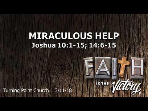 Miraculous help: Joshua 10:1-5: 14:6-15 - Tim Olson