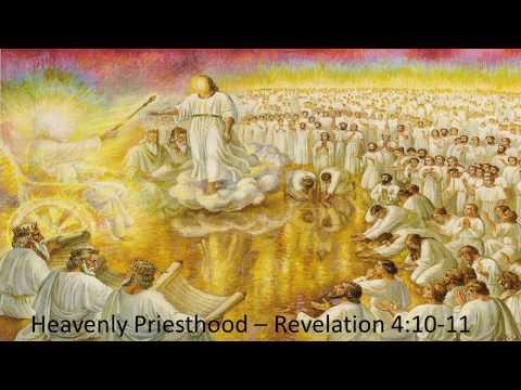 Revelation 4:10-11 Heavenly Priesthood Before The Throne of God
