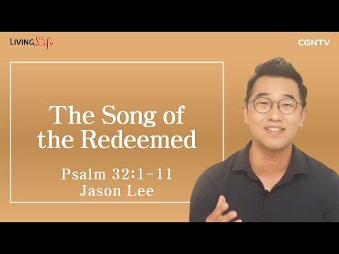 [Living Life] 11.24 The Song of the Redeemed (Psalm 32: 1-11) - Daily Devotional