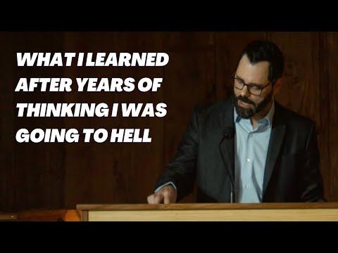 What I Learned After Years Of Thinking I Was Going To Hell - Sermon