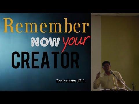 Remember now your Creator-  Ecclesiastes 12:1 --Amis Lopes
