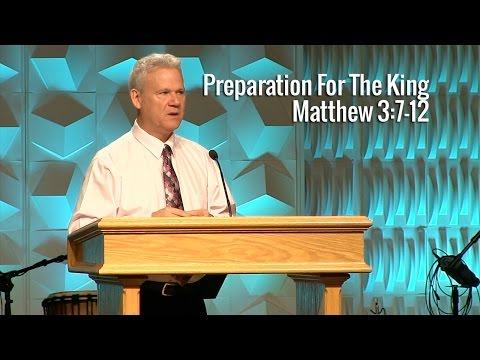 Matthew 3:7-12, Preparation For The King