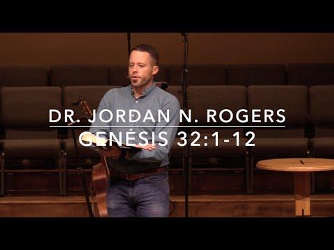 Three Exhortations Unto Faith-Filled Prayer - Genesis 32:1-12 (11.20.19) - Dr. Jordan N. Rogers