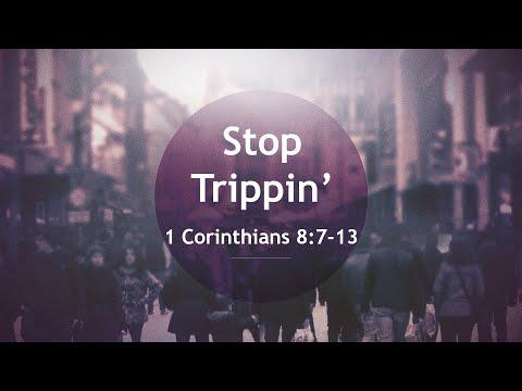 Stop Trippin' - 1 Corinthians 8:7-13: Wednesday, September 14, 2022 Bible Study